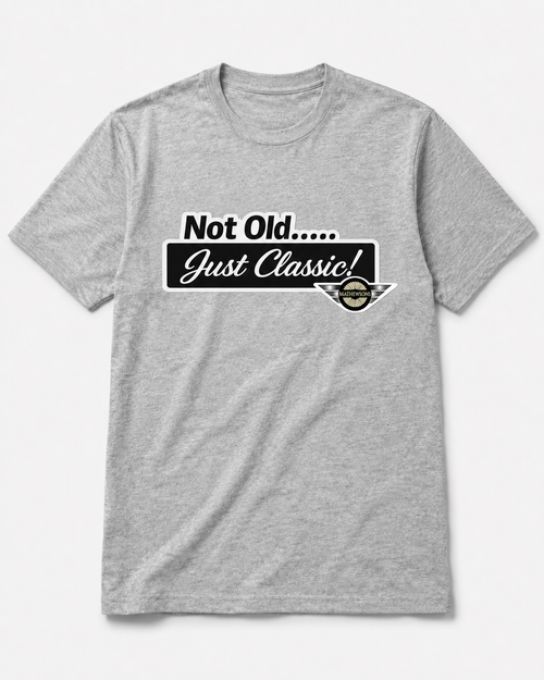 "Not Old, Just Classic" T-Shirt