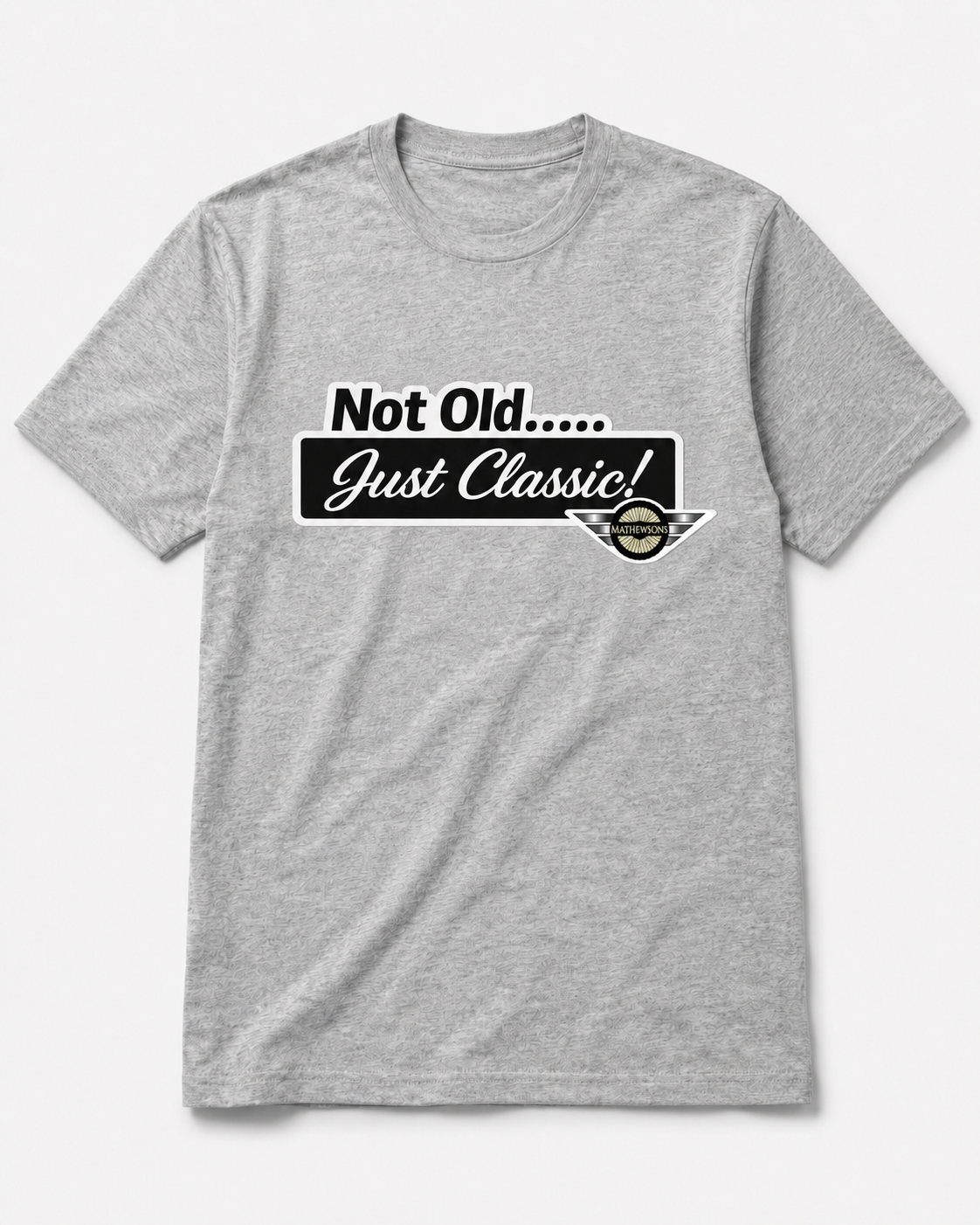 "Not Old, Just Classic" T-Shirt